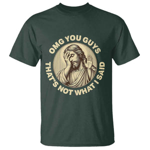 OMG You Guys That's Not What I Said T Shirt Funny Christian Jesus Faith Sarcastic Quote