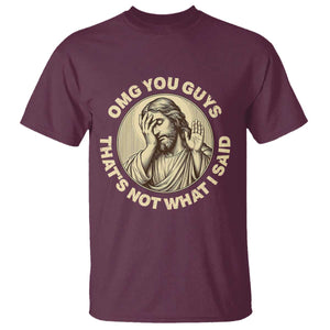 OMG You Guys That's Not What I Said T Shirt Funny Christian Jesus Faith Sarcastic Quote