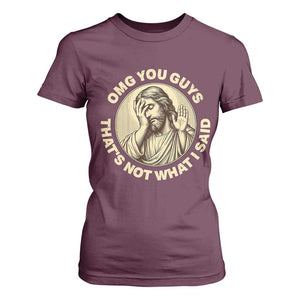 OMG You Guys That's Not What I Said T Shirt For Women Funny Christian Jesus Faith Sarcastic Quote