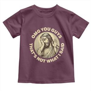 OMG You Guys That's Not What I Said Toddler T Shirt Funny Christian Jesus Faith Sarcastic Quote