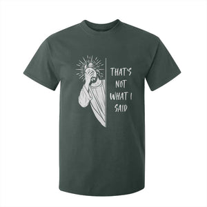 That's Not What I Said T Shirt For Kid Funny Christian Jesus Sarcastic Quote