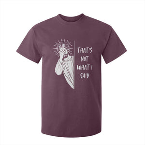 That's Not What I Said T Shirt For Kid Funny Christian Jesus Sarcastic Quote