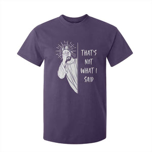 That's Not What I Said T Shirt For Kid Funny Christian Jesus Sarcastic Quote