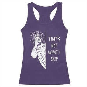 That's Not What I Said Racerback Tank Top Funny Christian Jesus Sarcastic Quote
