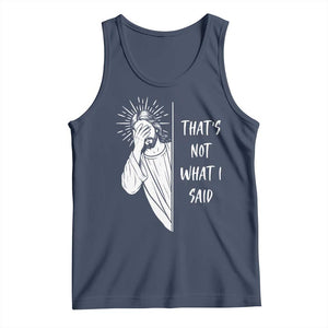 That's Not What I Said Tank Top Funny Christian Jesus Sarcastic Quote