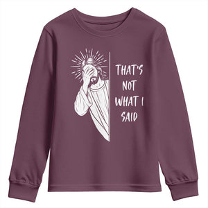That's Not What I Said Youth Sweatshirt Funny Christian Jesus Sarcastic Quote