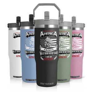 Apache Tribe Native American Indian Pride Flip Straw Tumbler I Was Not Born In America