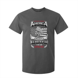 Apache Tribe Native American Indian Pride T Shirt For Kid I Was Not Born In America
