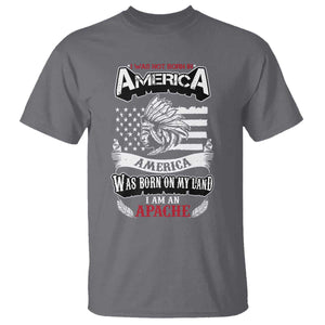 Apache Tribe Native American Indian Pride T Shirt I Was Not Born In America