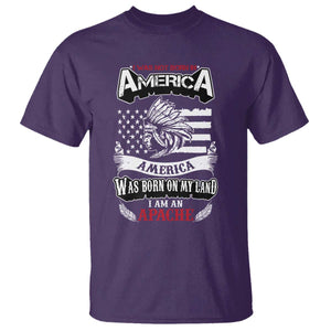 Apache Tribe Native American Indian Pride T Shirt I Was Not Born In America