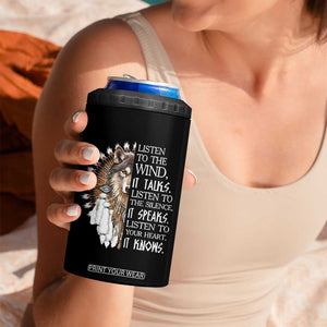 Native American Indian Wolf Saying Listen to The Wind 4 in 1 Can Cooler Tumbler