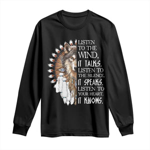 Native American Indian Wolf Saying Listen to The Wind Long Sleeve Shirt
