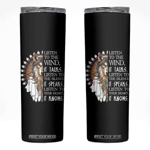 Native American Indian Wolf Saying Listen to The Wind Skinny Tumbler