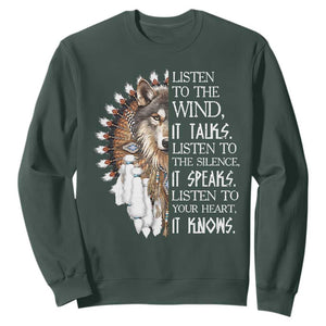 Native American Indian Wolf Saying Listen to The Wind Sweatshirt