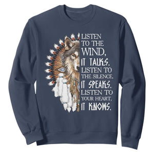 Native American Indian Wolf Saying Listen to The Wind Sweatshirt