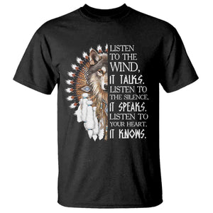 Native American Indian Wolf Saying Listen to The Wind T Shirt