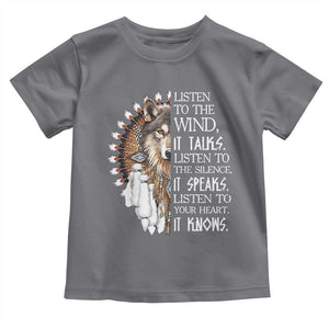 Native American Indian Wolf Saying Listen to The Wind Toddler T Shirt
