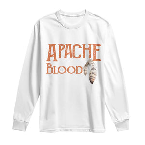 Apache Blood Roots for Proud Native American Peoples Long Sleeve Shirt