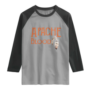 Apache Blood Roots for Proud Native American Peoples Raglan Shirt