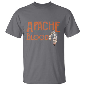 Apache Blood Roots for Proud Native American Peoples T Shirt