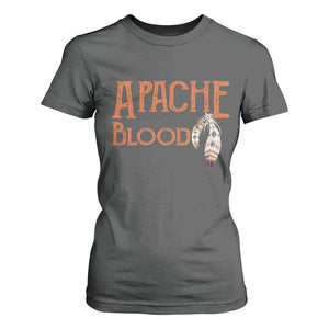 Apache Blood Roots for Proud Native American Peoples T Shirt For Women
