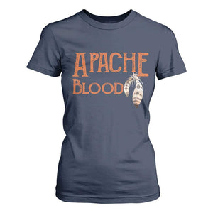Apache Blood Roots for Proud Native American Peoples T Shirt For Women