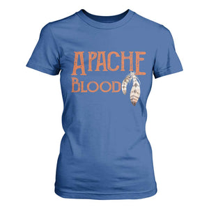 Apache Blood Roots for Proud Native American Peoples T Shirt For Women