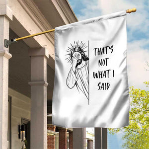 That's Not What I Said Garden Flag Christian Jesus Faith Meme Quote