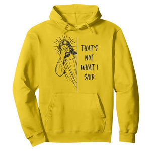 That's Not What I Said Hoodie Christian Jesus Faith Meme Quote