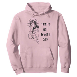 That's Not What I Said Hoodie Christian Jesus Faith Meme Quote