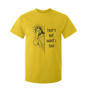 That's Not What I Said T Shirt For Kid Christian Jesus Faith Meme Quote