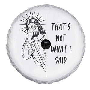 That's Not What I Said Spare Tire Cover Christian Jesus Faith Meme Quote TS14 Print Your Wear