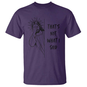That's Not What I Said T Shirt Christian Jesus Faith Meme Quote