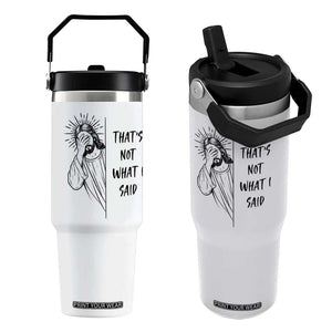 That's Not What I Said Flip Straw Tumbler Christian Jesus Faith Meme Quote