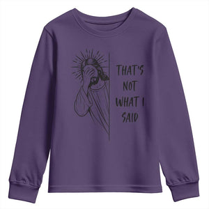 That's Not What I Said Youth Sweatshirt Christian Jesus Faith Meme Quote