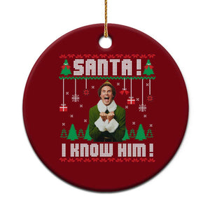 Santa I Know Him Ceramic Ornament Funny Elf Christmas TS14 1pc Red Print Your Wear