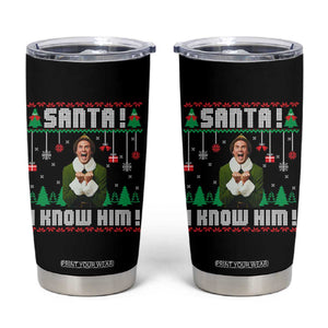 Santa I Know Him Tumbler Cup Funny Elf Christmas TS14 Black Print Your Wear