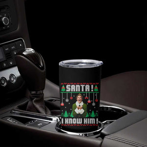Santa I Know Him Tumbler Cup Funny Elf Christmas TS14 Print Your Wear