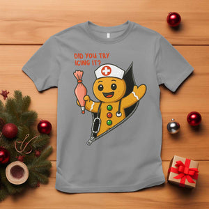 Funny ICU Nurse Christmas T Shirt Gingerbread Did You Try Icing It TS14 Sport Gray Print Your Wear
