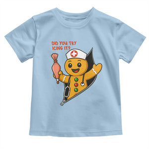 Funny ICU Nurse Christmas Toddler T Shirt Gingerbread Did You Try Icing It TS14 Light Blue Print Your Wear