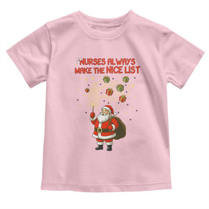 Funny Nurse Christmas Toddler T Shirt Nurses Always Make The Nice List TS14 Light Pink Print Your Wear