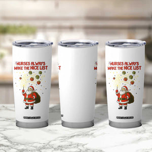 Funny Nurse Christmas Tumbler Cup Nurses Always Make The Nice List TS14 Print Your Wear