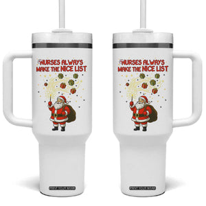 Funny Nurse Christmas Tumbler With Handle Nurses Always Make The Nice List TS14 One Size: 40 oz White Print Your Wear