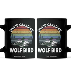 Stupid Canadian Wolf Bird Coffee Mug Sarcastic Animal Meme TS14 Black Print Your Wear
