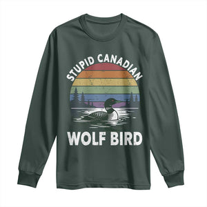 Stupid Canadian Wolf Bird Long Sleeve Shirt Sarcastic Animal Meme TS14 Dark Forest Green Print Your Wear