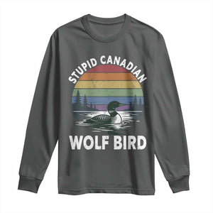 Stupid Canadian Wolf Bird Long Sleeve Shirt Sarcastic Animal Meme TS14 Dark Heather Print Your Wear