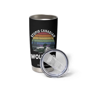 Stupid Canadian Wolf Bird Tumbler Cup Sarcastic Animal Meme TS14 Print Your Wear