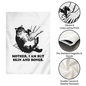 Funny Cat Mom Cat Lover Garden Flag Mother I Am But Skin and Bones TS14 Print Your Wear