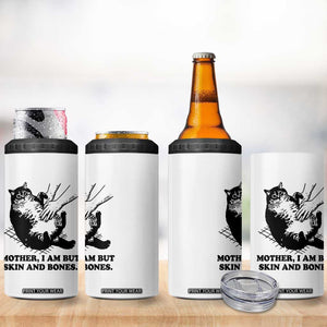 Funny Cat Mom Cat Lover 4 in 1 Can Cooler Tumbler Mother I Am But Skin and Bones TS14 Print Your Wear
