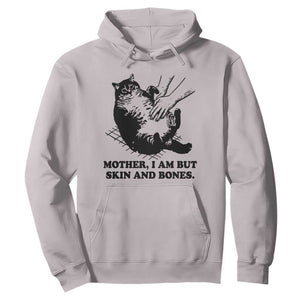 Funny Cat Mom Cat Lover Hoodie Mother I Am But Skin and Bones TS14 Ice Gray Print Your Wear
